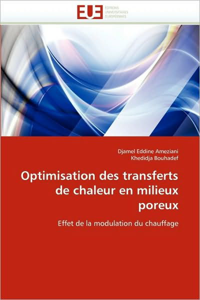 Cover for Khedidja Bouhadef · Optimisation Des Transferts De Chaleur en Milieux Poreux: Effet De La Modulation Du Chauffage (Pocketbok) [French edition] (2018)