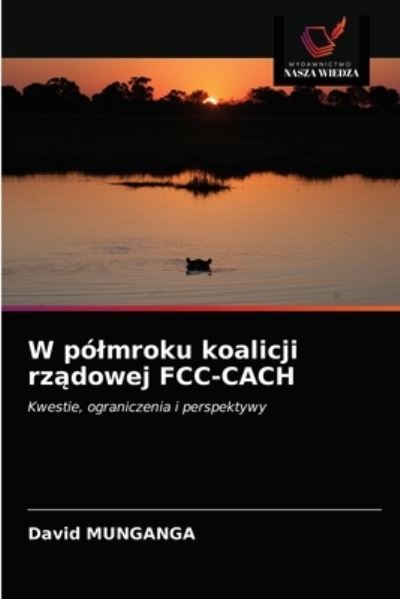 Cover for David Munganga · W polmroku koalicji rz?dowej FCC-CACH (Paperback Book) (2020)