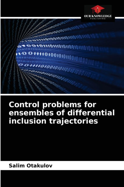 Cover for Salim Otakulov · Control problems for ensembles of differential inclusion trajectories (Paperback Book) (2021)