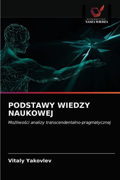 Cover for Vitaly Yakovlev · Podstawy Wiedzy Naukowej (Paperback Book) (2021)