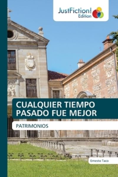 Cover for Ernesto Taco · Cualquier Tiempo Pasado Fue Mejor (Paperback Book) (2022)