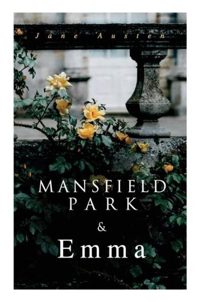 Mansfield Park & Emma - Jane Austen - Books - E-Artnow - 9788027330553 - December 14, 2018