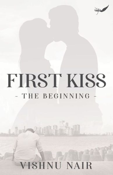 Cover for Vishnu Nair · First Kiss-The Beginning (Paperback Book) (2021)