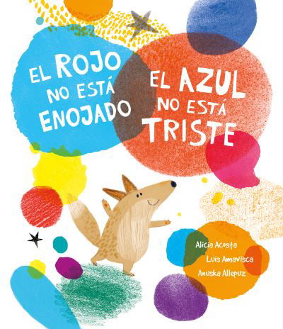 El rojo no esta enojado, el azul no esta triste - Somos8 - Luis Amavisca - Books - NubeOcho - 9788419607553 - July 11, 2024