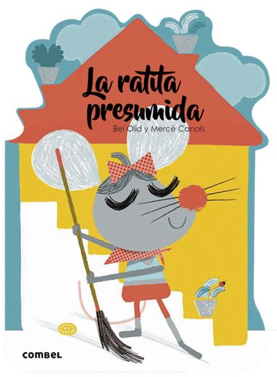 Ratita Presumida, La (Que Te Cuento) / Pd. - Bel Olid - Książki - COMBEL INFANTIL - 9788491014553 - 1 marca 2020