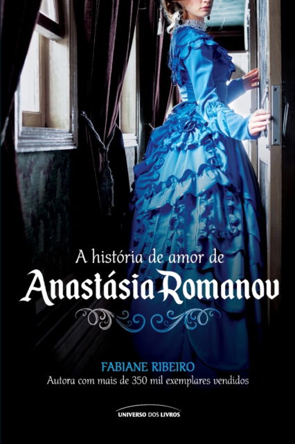 Cover for Fabiane Ribeiro · A historia de amor de Anastasia Romanov (Paperback Book) (2020)