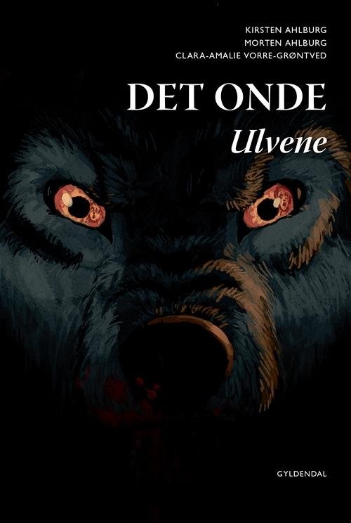 Cover for Kirsten Ahlburg; Morten Ahlburg; Clara-Amalie Vorre-Grøntved · Vild Dingo: Det Onde. Ulvene (Innbunden bok) [1. utgave] (2015)
