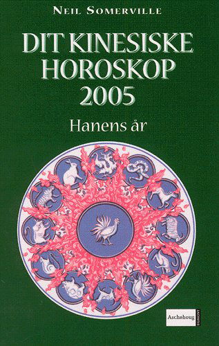 Cover for Neil Somerville · Dit kinesiske horoskop Hvad Hanens år har i vente for dig (Book) [1.º edición] (2004)