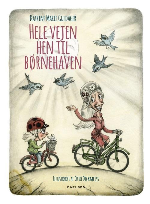 Cover for Katrine Marie Guldager · Hele vejen hen til børnehaven (Hardcover Book) [1er édition] (2015)