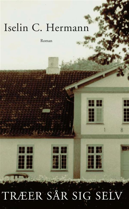 Cover for Iselin C. Hermann · Træer sår sig selv (Taschenbuch) [1. Ausgabe] (2015)