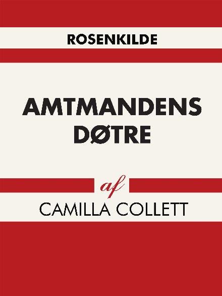 Cover for Camilla Collett · Amtmandens døtre (Sewn Spine Book) [1º edição] (2017)