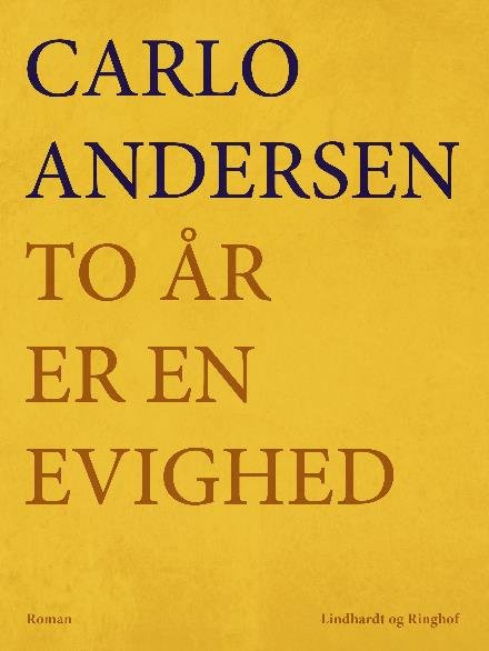 Cover for Carlo Andersen · To år er en evighed (Sewn Spine Book) [2e uitgave] (2017)