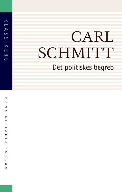 Cover for Carl Schmitt · Klassikere: Det politiskes begreb (Sewn Spine Book) [2th edição] (2019)