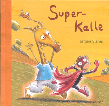 Cover for Jørgen Stamp · Super-Kalle (Hardcover Book) [1st edition] (2005)