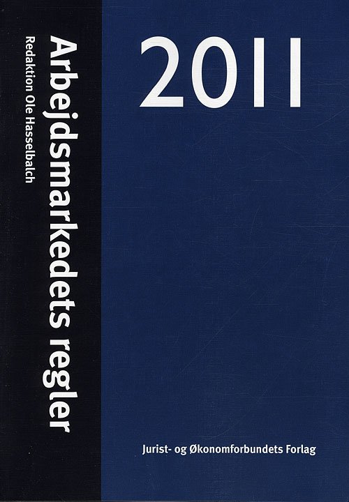 Cover for Ole Hasselbalch · Arbejdsmarkedets regler 2011 (Sewn Spine Book) [12º edição] (2011)