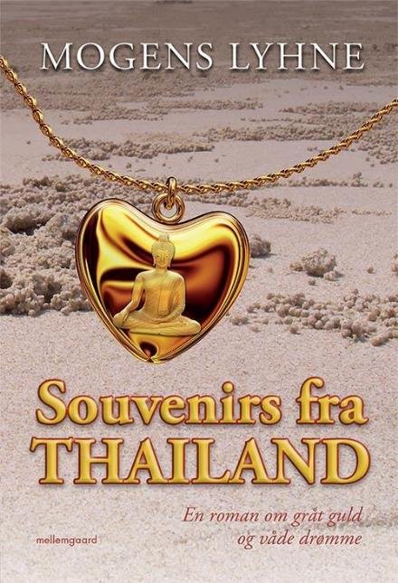 Souvenirs fra Thailand - Mogens Lyhne - Bøger - Forlaget mellemgaard - 9788771903553 - 31. januar 2017
