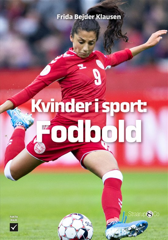 Maxi: Kvinder i sport: Fodbold - Frida Bejder Klausen - Livres - Straarup & Co - 9788775497553 - 17 janvier 2022