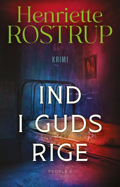 Cover for Henriette Rostrup · Ind i Guds rige (Bound Book) [1º edição] (2024)