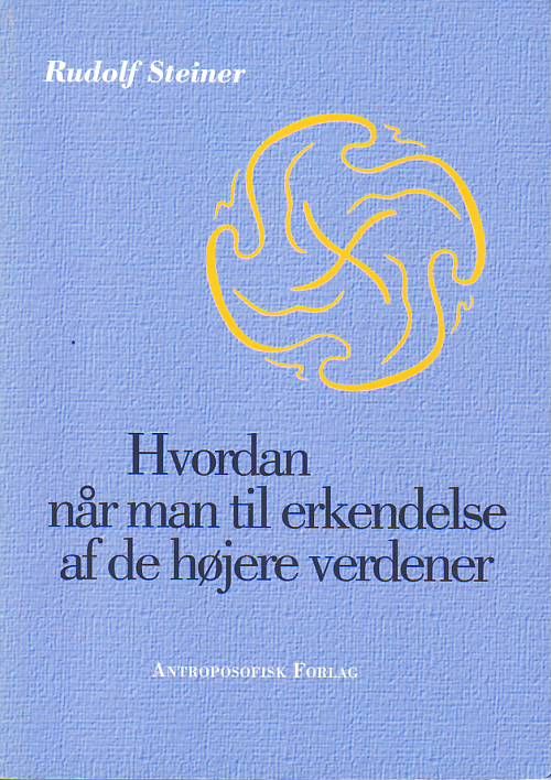 Cover for Rudolf Steiner · Hvordan når man til erkendelse af de højere verdener (Sewn Spine Book) [2nd edition] (2005)