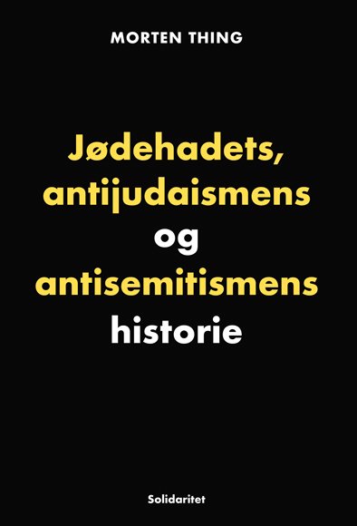 Cover for Morten Thing · Jødehadets, antĳudaismens og antisemitismens historie (Paperback Bog) [1. udgave] (2024)