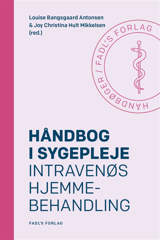 Cover for Louise Bangsgaard Antonsen og Joy Christina Hult Mikkelsen (red.) · Håndbog i sygepleje: Håndbog i sygepleje: Intravenøs hjemmebehandling (Heftet bok) [1. utgave] (2023)