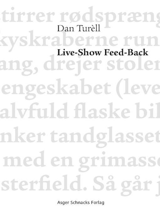 Cover for Dan Turèll · Live-Show Feed-Back (Sewn Spine Book) [3.º edición] (2015)