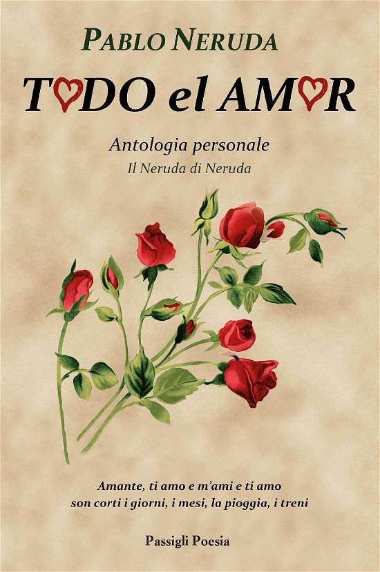 Cover for Pablo Neruda · Todo El Amor. Antologia Personale. Il Neruda Di Neruda. Testo Spagnolo A Fronte (Book)