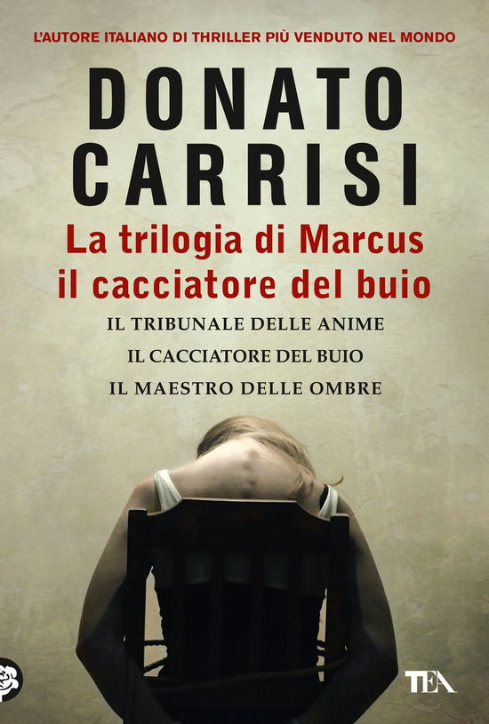 La Trilogia Di Marcus, Il Cacciatore Del Buio: Il Tribunale Delle Anime-Il Cacciatore Del Buio-Il Maestro Delle Ombre - Donato Carrisi - Boeken -  - 9788850257553 - 