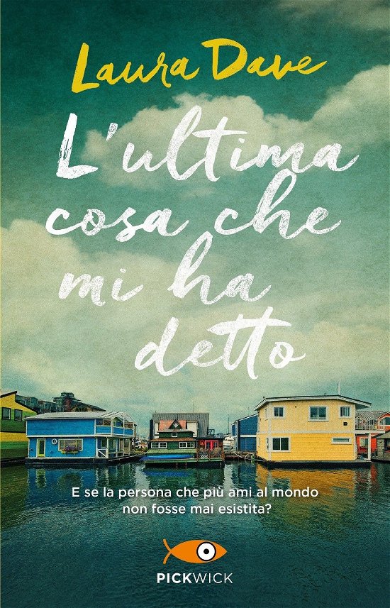 Cover for Laura Dave · L' Ultima Cosa Che Mi Ha Detto (Bok)