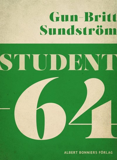 Cover for Gun-Britt Sundström · Student -64 (ePUB) (2016)