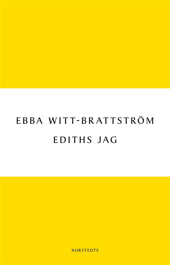 Cover for Ebba Witt-Brattström · Digitala klassiker: Ediths jag : Edith Södergran och modernismens födelse (ePUB) (2011)