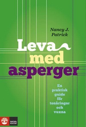 Cover for Nancy J. Patrick · Leva med Asperger : en praktisk guide för tonåringar och vuxna (Map) (2010)