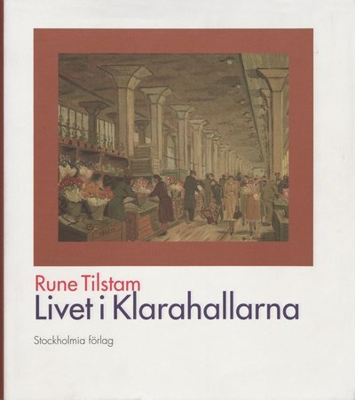 Cover for Monografier utgivna av Stockho: Stockholms tekniska historia 6 - Livet i Klarahallarna (Bound Book) (1996)