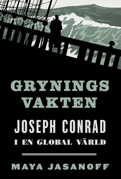 Cover for Joseph Conrad · Gryningsvakten : Joseph Conrad i en global värld (Indbundet Bog) (2019)