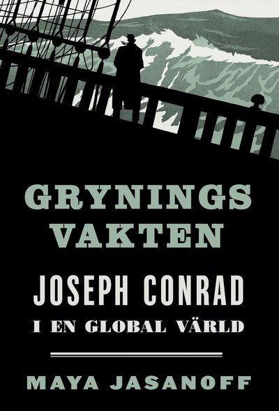 Cover for Joseph Conrad · Gryningsvakten : Joseph Conrad i en global värld (Bound Book) (2019)