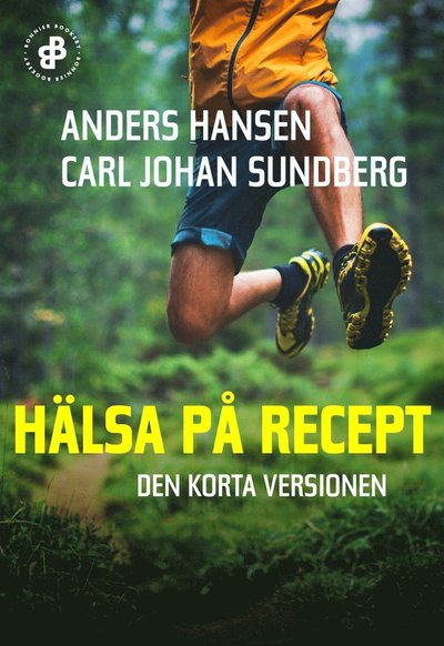 Cover for Carl Johan Sundberg Anders Hansen · Hälsa på recept. Den korta versionen (ePUB) (2020)