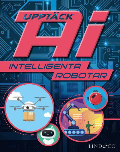 Cover for Sonya Newland · Upptäck AI : intelligenta robotar (Gebundenes Buch) (2022)