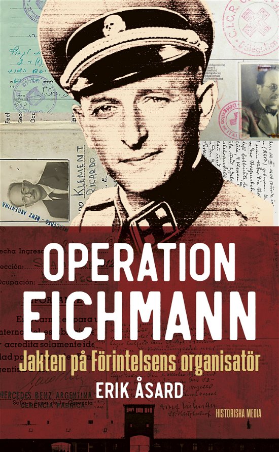 Operation Eichmann : jakten på Förintelsens organisatör - Erik Åsard - Boeken - Historiska Media - 9789180504553 - 5 augustus 2024