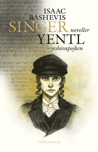 Cover for Isaac Bashevis Singer · Yentl : yeshivapojken (Innbunden bok) (2017)