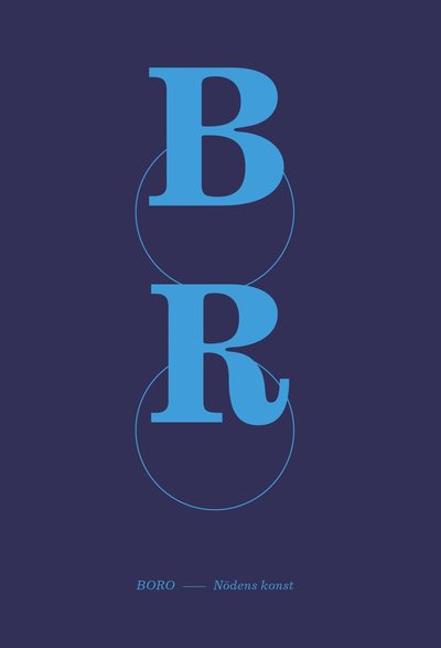 Boro : nödens konst - Staffan Appelgren, Petra Holmberg, Yoshiko Iwamoto Wada, Philip Warkander - Books - Art and Theory - 9789198606553 - February 12, 2021