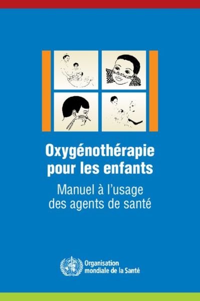 Cover for World Health Organization · Oxygenotherapie Pour Les Enfants (Taschenbuch) (2017)