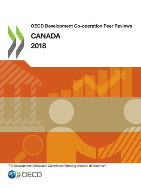 Canada 2018 - Organisation for Economic Cooperation and Development: Development Assistance Committee - Books - Organization for Economic Co-operation a - 9789264303553 - October 26, 2018
