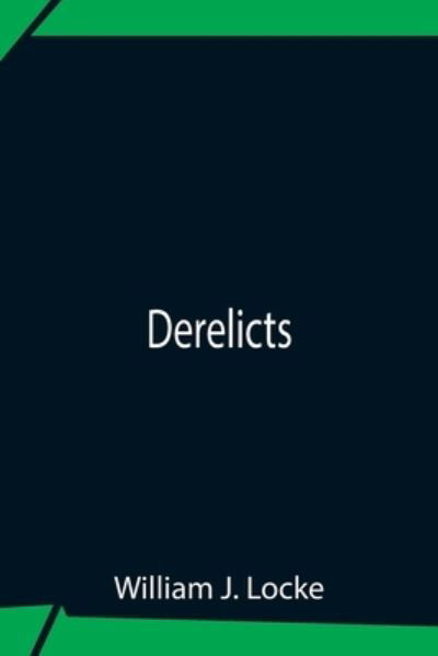 Cover for William J Locke · Derelicts (Pocketbok) (2021)