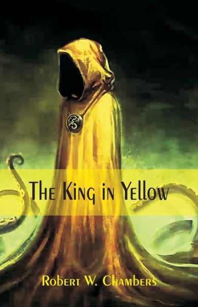 Cover for Robert W. Chambers · The King in Yellow (Pocketbok) (2017)