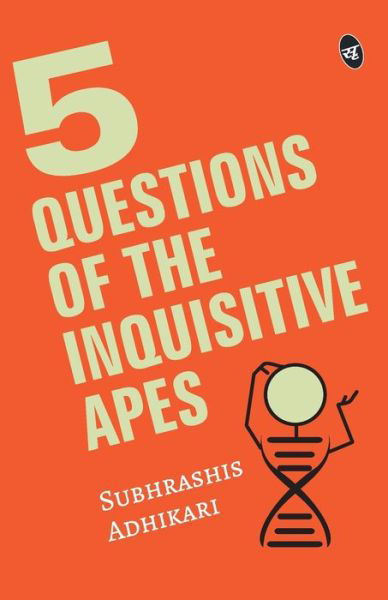 Cover for Subhrashis Adhikari · 5 Questions of the Inquisitive Ape (Paperback Book) (2019)