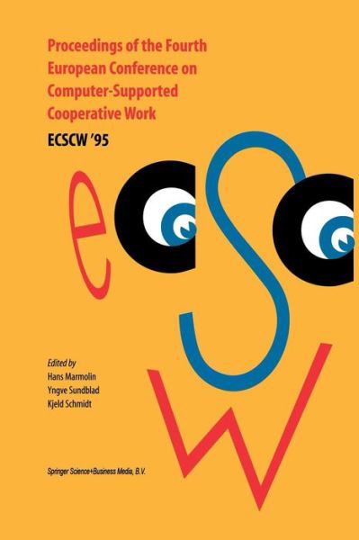 Cover for H Marmolin · Proceedings of the Fourth European Conference on Computer-Supported Cooperative Work ECSCW '95: 10-14 September, 1995, Stockholm, Sweden (Pocketbok) [Softcover reprint of the original 1st ed. 1995 edition] (2012)