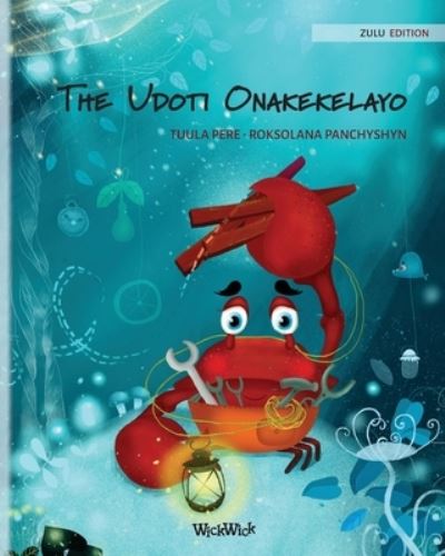 Cover for Tuula Pere · The Udoti Onakekelayo (Zulu Edition of &quot;The Caring Crab&quot;) - Colin the Crab (Paperback Book) (2021)