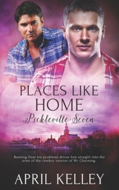 Cover for April Kelley · Places Like Home: An MM Cowboy Romance - Pickleville (Paperback Book) (2022)