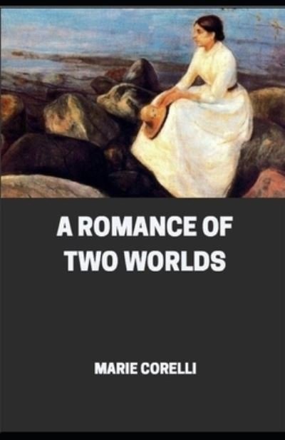 Cover for Marie Corelli · A Romance of Two Worlds illustrated edition (Taschenbuch) (2021)