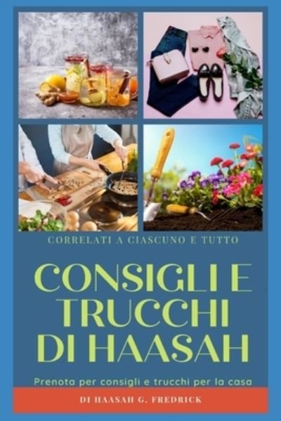 Cover for Hassah G Fredrick · Suggerimenti E Trucchi Di Haasah: Prenota Per Consigli E Trucchi Per La Famiglia (Paperback Book) (2021)